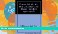 Big Deals  Financial Aid for the Disabled and Their Families 1994-1996 (Financial Aid for the