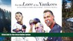 Buy NOW Frederick C. Klein For the Love of the Yankees: An A-to-Z Primer for Yankees Fans of All