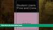 READ FULL  Student Loans: Pros and Cons (C.P.C. [publications] no. 415)  BOOOK ONLINE