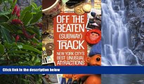 Buy Suzanne Reisman Off the Beaten (Subway) Track: New York City s Best Unusual Attractions  On Book