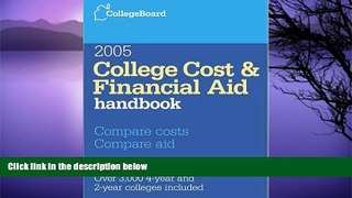 Big Deals  College Cost   Financial Aid Handbook 2005: All-New 25th Edition (College Board Guide