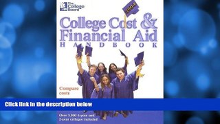 Big Deals  The College Board Cost   Financial Aid 2004: All-New 24th Annual Edition  READ ONLINE