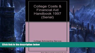 Big Deals  College Costs   Financial Aid Handbook 1997 (Serial)  BOOOK ONLINE