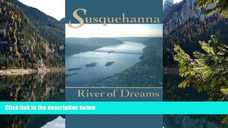 Buy Ms. Susan Q. Stranahan Susquehanna, River of Dreams  On Book