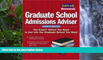 Books to Read  Kaplan/Newsweek Graduate School Admissions Adviser, Fourth Edition (Get Into