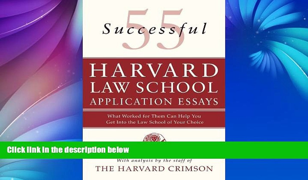 Big Deals  55 Successful Harvard Law School Application Essays: What Worked for Them Can Help You