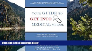 Books to Read  Your Guide to Get into Medical School: Practical Advice by Trusted Professionals