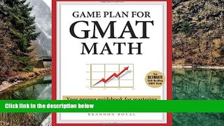 Big Deals  Game Plan for GMAT Math: Your Proven Guidebook for Mastering GMAT Math in 20 Short