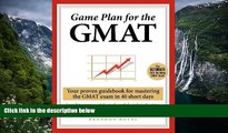 Big Deals  Game Plan for the GMAT: Your Proven Guidebook for Mastering the GMAT Exam in 40 Short