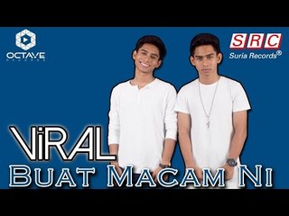 Viral - Buat Macam Ni(Official Music Video)