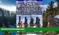 Big Deals  The Art of the Law School Transfer: A Guide to Transferring Law Schools  READ ONLINE