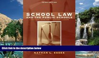 Big Deals  School Law  the Public Schools A Practical Guide for Educational Leaders - 3rd ed  BOOK