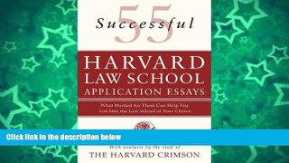 Big Deals  55 Successful Harvard Law School Application Essays: What Worked for Them Can Help You