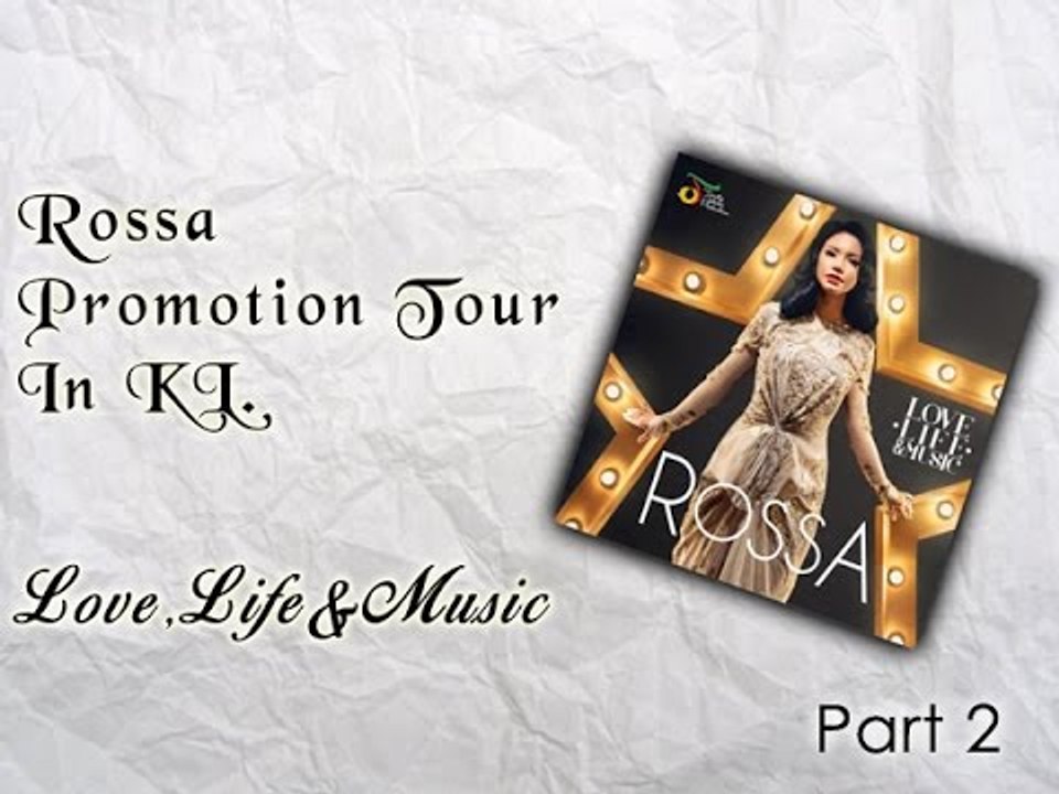 Rossa #LoveLifeAndMusic Promo Tour in KL ( Part 2/2 )