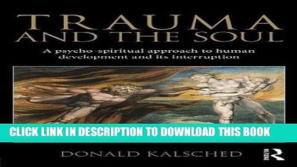 [PDF] Trauma and the Soul: A psycho-spiritual approach to human development and its interruption