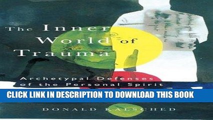 [PDF] The Inner World of Trauma: Archetypal Defences of the Personal Spirit (Near Eastern
