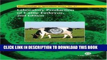 Best Seller Laboratory Production of Cattle Embryos (Biotechnology in Agriculture Series) Free Read