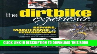 Ebook The Dirtbike Experience: Repairs, Maintenance and Performance Free Read