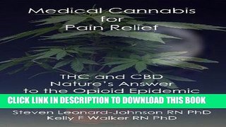 [PDF] Medical Cannabis for Pain Relief: THC and CBD Nature s Answer to the Opioid Epidemic Full