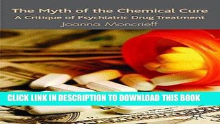 [PDF] The Myth of the Chemical Cure: A Critique of Psychiatric Drug Treatment Full Online