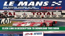 Ebook Le Mans 24 Hours 1960-69: The Official History of the World s Greatest Motor Race 1960-69