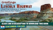 Ebook Greetings from the Lincoln Highway: A Road Trip Celebration of America s First