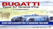 Ebook Bugatti Type 57 Grand Prix: A Celebration Free Read