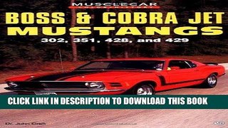 Ebook Boss and Cobra Jet Mustangs: 302, 351, 428 and 429 (Muscle Car Color History) Free Read