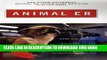 Read Now Animal ER : Extraordinary Stories of Hope and Healing from One of the World s Leading