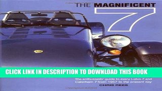 Ebook The Magnificent 7 - The Enthusiast s Guide to Every Lotus 7 and Caterham 7 from 1957 to the