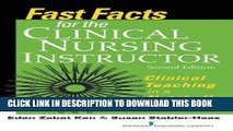 Read Now Fast Facts for the Clinical Nursing Instructor: Clinical Teaching in a Nutshell, Second