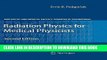 Ebook Radiation Physics for Medical Physicists (Biological and Medical Physics, Biomedical