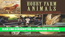 Read Now Hobby Farm Animals: A Comprehensive Guide to Raising Chickens, Ducks, Rabbits, Goats,