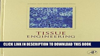 Best Seller Tissue Engineering (Academic Press Series in Biomedical Engineering) Free Read
