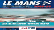 Read Now Le Mans 24 Hours 1949-59: The Official History of the World s Greatest Motor Race 1949-59
