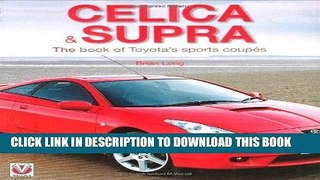 Best Seller Celica   Supra: The book of Toyota s sports coupÃƒÂ©s Free Read