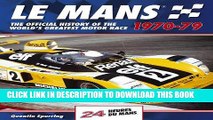 Read Now Le Mans 24 Hours 1970-79: The Official History of the World s Greatest Motor Race 1970-79