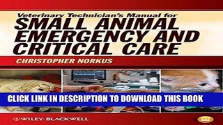 Read Now Veterinary Technician s Manual for Small Animal Emergency and Critical Care Download Online
