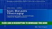 Best Seller Ion Beam Therapy: Fundamentals, Technology, Clinical Applications (Biological and