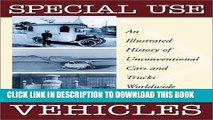 Ebook Special Use Vehicles: An Illustrated History of Unconventional Cars and Trucks Worldwide