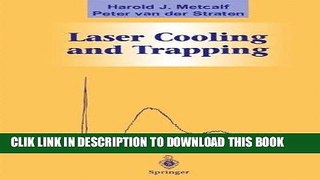 Best Seller Laser Cooling and Trapping (Graduate Texts in Contemporary Physics) Free Read