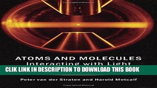 Ebook Atoms and Molecules Interacting with Light: Atomic Physics for the Laser Era Free Read