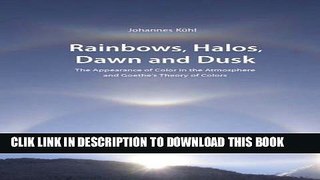 Ebook Rainbows, Halos, Dawn, and Dusk: The Appearance of Color in the Atmosphere and Goethe s
