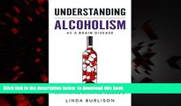 Best book  Understanding Alcoholism as a Brain Disease (Rethinking Drinking Book 2) BOOOK ONLINE