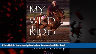 GET PDFbook  My Wild Ride: The Untamed Life of a Girl with No Self-esteem [DOWNLOAD] ONLINE