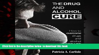 liberty books  The drug and alcohol cure: How to overcome drugs and alcohol for life (Depression,