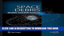Ebook Space Debris: Models and Risk Analysis (Springer Praxis Books) Free Read