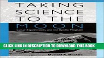 Ebook Taking Science to the Moon: Lunar Experiments and the Apollo Program (New Series in NASA