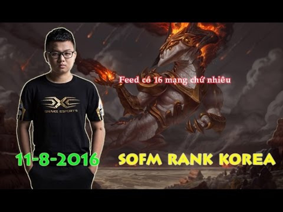 [SofM Rank Hàn ngày 11/8/2016] SofM cầm Aurelion Sol đi Mid cùng Rekkles "feed" điên cuồng