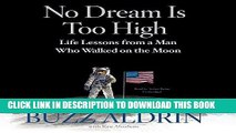 Best Seller No Dream Is Too High: Life Lessons from a Man Who Walked on the Moon Free Read